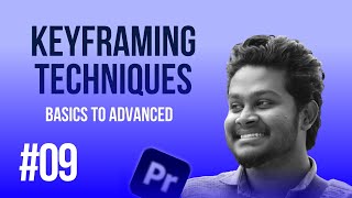 #09 Keyframing Techniques | Mastering Premiere Pro தமிழ் | Adobe Premiere Pro Tamil Tutorial