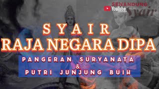 SYAIR RAJA NEGARA DIPA||Pageran Suryanata dan Putri Junjung buih