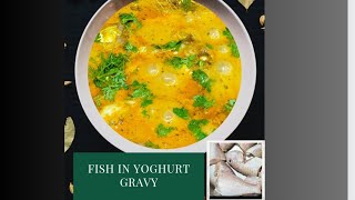 Fish in Yoghurt/Curd Gravy-दही मछली की ग्रेवी,పెరుగు చేప గ్రేవీ,ಮೊಸರು ಗ್ರೇವಿಯಲ್ಲಿ ಮೀನು,দই মাছ