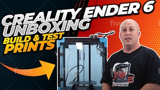 Creality Ender 6 Unboxing, Build & Test Prints