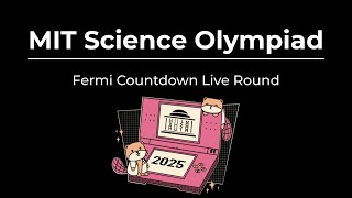 Fermi Countdown Live Round - MIT Science Olympiad Awards Ceremony 2025