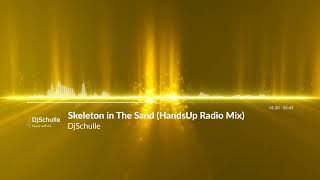 DjSchulle - Skeleton in The Sand (HandsUp Radio Mix)