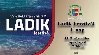 Ladik fesztivál 2022 | 1.nap | 2022.08.13 | Élő stream