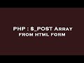 PHP : $_POST Array from html form