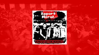 Raport Merah - Memupuk Asa Yang Mengembik (Official Audio)