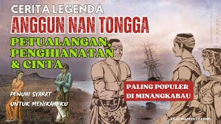 ANGGUN NAN TONGGA ADVENTURE AND LOVE - A POPULAR LEGEND OF MINANGKABAU