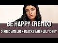 Be Happy (Remix) - Dixie D'Amelio X Blackbear X Lil Mosey (Lyrics)