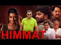 HIMMAT | Crime Thriller Movie in Hindi Dubbed Full HD | Full Thriller Movie in Hindi