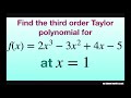 Find the third order Taylor polynomial for f(x) = 2x^3 - 3x^2+ 4x  -5 at x = 1. Taylor series