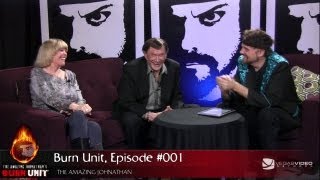 The Amazing Johnathan's Burn Unit #001: Premiere Episode