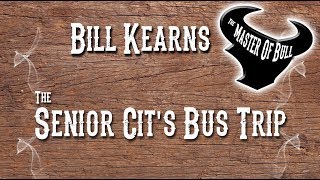 The Senior Cit's Bus Trip - Bill Kearns