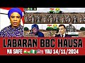 BBC Hausa Labaran Duniya Na Safe Yau 14/11/2024 #bbc