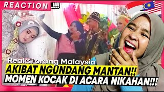 🇮🇩 LUCU BANGET!!🤣🤣AKIBAT NGUNDANG MANTAN DI ACARA PERNIKAHAN | MOMEN KOCAK NIKAH || 🇲🇾 REACTION