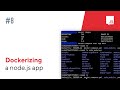 ep8 - Dockerizing a Node.js app