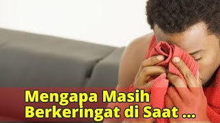 Mengapa Masih Berkeringat di Saat Cuaca Dingin?