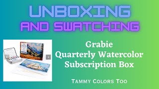 Unboxing and Swatching: Grabie Quarterly Watercolor Subscription Box