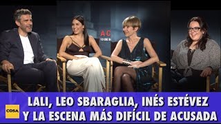La Cosa Cine | Acusada: Lali Espósito, Leo Sbaraglia, Inés Estévez y la escena más difícil
