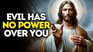 Evil has No Power Over You | God Says | God Message Today | Gods Message Now | God Message | God Say