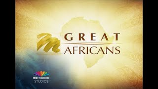 Great Africans | Multichoice Studios