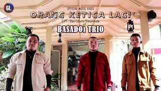 BASADOi TRIO-ORANG KETIGA LAGI-OFFICIAL MUSIC VIDEO