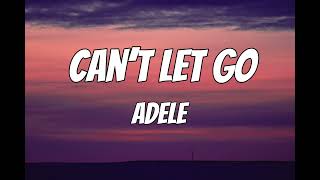 Adele - Can't Let Go (Lyrics)