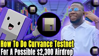 How To Do Curvance Testnet For A Possible $2,300 Airdrop Reward