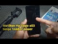 Cara mematikan hp Oppo a53 tanpa tombol power