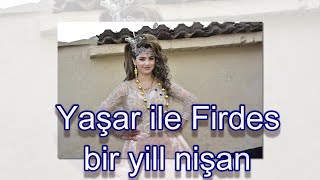 Yaşar ile Firdes Bir yill Nişan