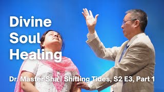 Shifting Tides: How to Heal your Soul | Season 2, Episode 3, Part 1: Dr. Master