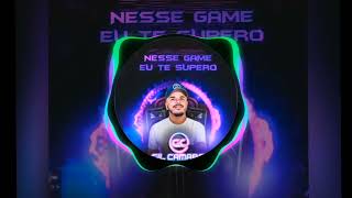 Nesse Gamer eu te Supero//Gil Camargo