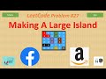 Making A Large Island | Leetcode 827 | Matrix Graph DFS Hard | Facebook Apple