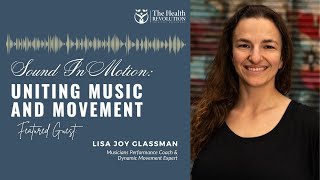 S1E18 Sound In Motion: Uniting Music and Movement, with guest Lisa Joy Glassman