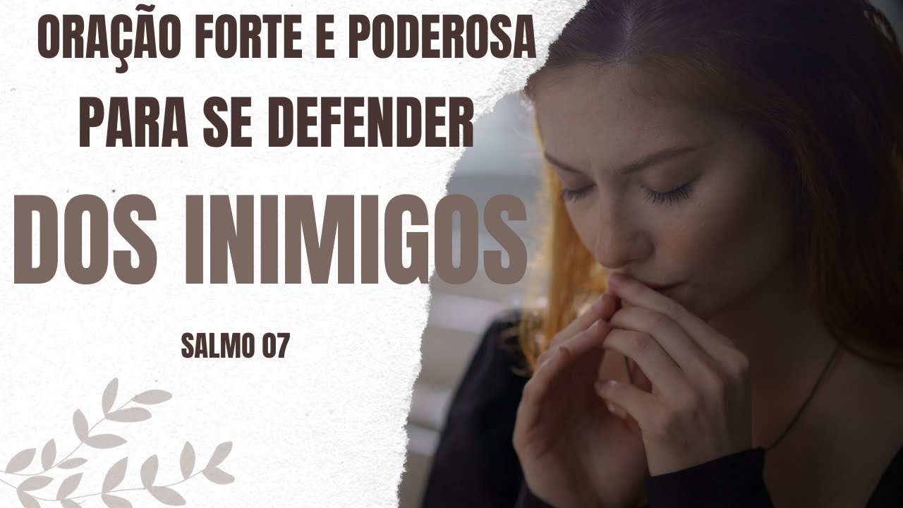 Salmo 7 Para Se Defender Dos Inimigos Youtube