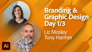 Brand & Graphic Design in Adobe Illustrator 1/3 with Liz Mosley and Tony Harmer