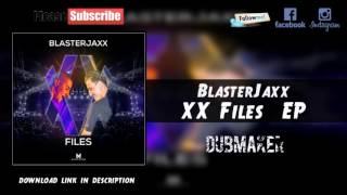 Blasterjaxx XX Files - EP (Free DL)