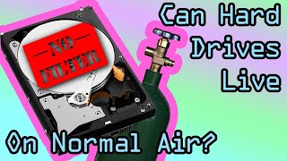 Can A Hard Drive Breathe Regular Air Like Us