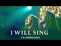 i will sing hillsong praise worship