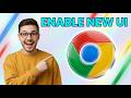 How to Enable Google Chrome New UI and Features [2026 Guide]