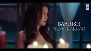 Baarish .neha kakkar,s new song by rajdhani brothers
