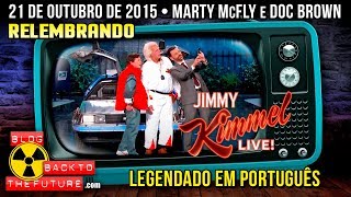 Doc Brown & Marty McFly Jimmy Kimmel Oct 21 2015 - legendado em português | Blog BTTF