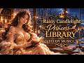 Rainy Candlelight Princess Waltz 🕯️🌧️ Waltz Music for Deep Focus (3 Hours, No Ads)