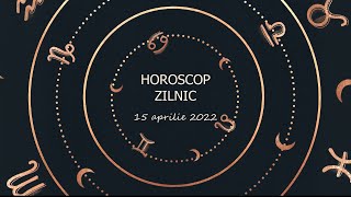 Horoscop zilnic 15 aprilie 2022 / Horoscopul zilei