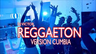 REGGAETON VERSION CUMBIA REMIX - 2021 Dj Victor Mix
