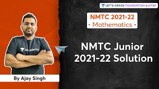 NMTC Junior 2021-22 Solution | Mathematics | Foundation \u0026 NTSE | Ajay Singh