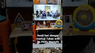 Awali hari dengan memuji Tuhan maka Tuhan Bersama kita sepanjang hari. #psphilipmantofa