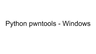 Pwntools installation - Windows