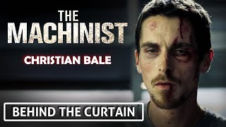 Christian Bale's Preparation for The Machinist