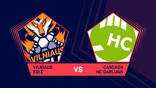 LMRL. Finalas. Vilniaus „Eglė“ – Kauno r. „Cascada-HC Garliava SM“