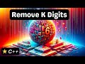 Remove K Digits - C++ - Coding Interview Question