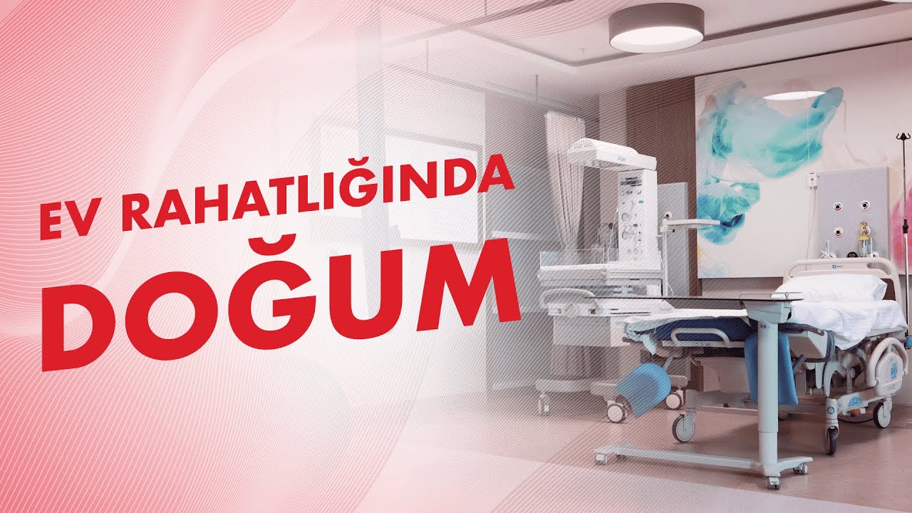 Ev Rahatlığında Doğum│Kişiye Özel Doğum Deneyimi ( LDRP ) Medipol ...